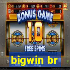 bigwin br